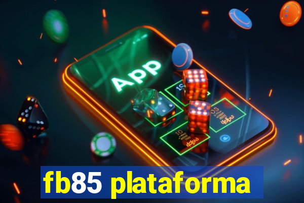 fb85 plataforma